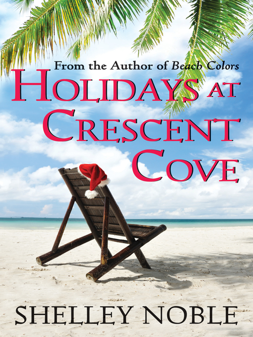 Title details for Holidays at Crescent Cove by Shelley Noble - Available